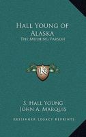 Hall Young Of Alaska: The Mushing Parson 1162640952 Book Cover