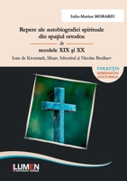 Repere ale autobiografiei spirituale din spatiul ortodox in secolele XIX si XX: Ioan de Kronstadt, Siluan Athonitul si Nicolae Berdiaev (Romanian Edition) 9731665447 Book Cover
