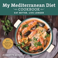 My New Mediterranean Diet Cookbook: Eat Better and Live Longer 1950691365 Book Cover