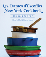 Les Dames d’Escoffier New York Cookbook: Stirring the Pot 1467155152 Book Cover