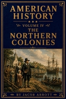 American History: Northern Colonies 1500570303 Book Cover