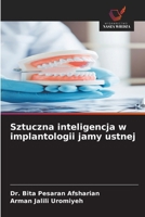 Sztuczna inteligencja w implantologii jamy ustnej (Polish Edition) 6209806783 Book Cover