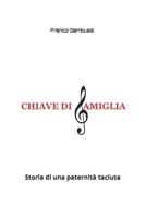 Chiave di famiglia: Storia di una paternità taciuta (Italian Edition) 8890420146 Book Cover