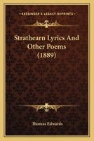 Strathearn Lyrics: And Other Poems 1437067131 Book Cover