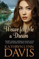 Weave for Me a Dream (Dream Suite) (Volume 2) 1942623631 Book Cover
