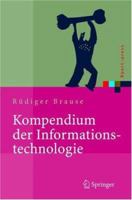 Kompendium der Informationstechnologie: Hardware, Software, Client-Server-Systeme, Netzwerke, Datenbanken 3540209115 Book Cover
