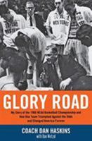 Glory Road: My Story of the 1966 NCAA Basketball Championship and How One Team Triumphed Against the Odds 1401307914 Book Cover