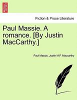 Paul Massie. A romance. [By Justin MacCarthy.] 1241185085 Book Cover