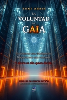 La Voluntad de GAIA (Spanish Edition) B0GWV6TFSF Book Cover