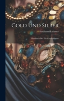 Gold Und Silber: Handbuch Der Edelschmiedekunst 1022609521 Book Cover