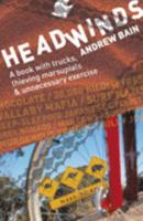 Headwinds: A Book with Trucks, Thieving Marsupials and Unnecessary Exercise 1740660927 Book Cover