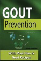 Gout Prevention - An Essential Guide: With Meal Plan & Gout Recipes 1546754164 Book Cover
