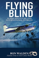 Flying Blind 1957263334 Book Cover