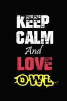 Keep Calm And Love owl: Funny lined Notebook/Journal 100 pages (6” X 9”) Gift For Christmas Or Birthday 1654795836 Book Cover