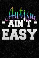 Autism Aint Easy: Autism Awareness Puzzle Lined Notebook and Journal Composition Book Diary Gift 1092176241 Book Cover
