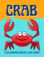 Crab Coloring Book for Kids: Funny Crab Coloring Book for Kids 2-6, 4-8 | Sea Animal Coloring Book For Kids B092CB84G8 Book Cover