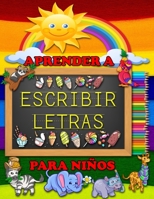 Aprender a Escribir Letras Para Niños: El libro de actividades Para Niños Perfecto Para Aprender el Alfabeto en Español B0884H5S79 Book Cover
