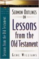 Sermon Outlines on Lessons from the Old Testament (Beacon Sermon Outline Series) 0834120674 Book Cover