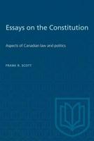 Essays on the Constitution: Aspects of Canadian Law and Politics 0802062970 Book Cover