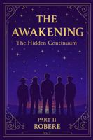 THE AWAKENING PART II: The Hidden Continuum B0GH78C5S3 Book Cover