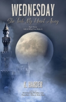 Wednesday, She Took My Heart Away 1506912176 Book Cover