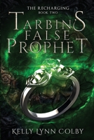 Tarbin's False Prophet 1951445090 Book Cover
