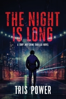 The Night Is Long: A Tony Just Crime Thriller B0H45R9V32 Book Cover