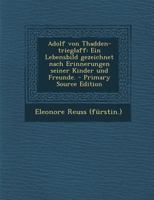 Adolf Von Thadden-Trieglaff: Ein Lebensbild Gezeichnet Nach Erinnerungen Seiner Kinder Und Freunde. 1016874642 Book Cover