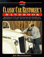 Classic Car Restorer's Handbook: Restoration Tips and Techniques for Owners and Restorers of Classic and Collectible Automobiles 1557881944 Book Cover