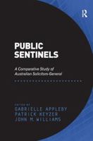 Public Sentinels: A Comparative Study of Australian Solicitors-General 1409454258 Book Cover