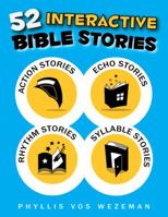 52 Interactive Bible Stories: A Collection of Action, Echo, Rhythm, and Syllable Stories 1949628035 Book Cover