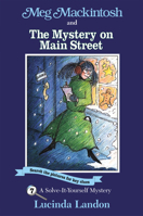 Meg Mackintosh and the Mystery on Main Street: A Solve-It-Yourself Mystery (Meg Mackintosh Mystery series) 1888695064 Book Cover