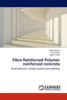 Fibre Reinforced Polymer Reinforced Concrete 3659155608 Book Cover