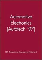 Automotive Electronics (Autotech '97) 1860581153 Book Cover