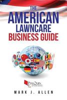 The American Lawncare Business Guide 1986604373 Book Cover