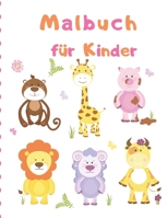 Malbuch für Kinder: DAS GROSSE MALBUCH FÜR TIERE / Malbuch Für Kinder jeden Alters! (German Edition) 1710666811 Book Cover