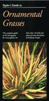 Taylor's Guide to Ornamental Grasses: More Than 165 of These Versatile, Low-Maintenance Plants, Pictured in Color with Full Descriptions of How to Use Them (Taylor's Gardening Guides) 0395797616 Book Cover