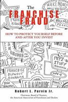 The Franchise Fraud: How To Protect Yourself Before And After You Invest 1419688626 Book Cover