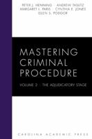 Mastering Criminal Procedure, Volume 2: The Adjudicatory Stage (Mastering Series) 1594603510 Book Cover