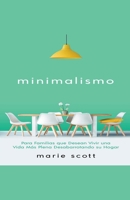 Minimalismo: Para Familias que Desean Vivir una Vida M�s Plena Desabarrotando su Hogar 1393532489 Book Cover