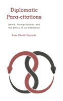 Diplomatic Para-citations: Genre, Foreign Bodies, and the Ethics of Co-habitation 1786615843 Book Cover