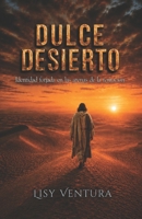 DULCE DESIERTO: Identidad forjada en las arenas de la tentación (Spanish Edition) B0HCYLJT9Y Book Cover