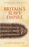 Britain's Slave Empire 0752444271 Book Cover