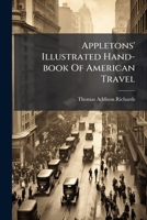 Appletons' Illustrated Hand-book Of American Travel: The Eastern And Middle States And The British Provinces 1178890481 Book Cover