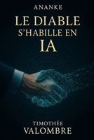 Ananké: Le Diable s'habille en IA: Un pacte dérangeant au seuil du post-humanisme (French Edition) 2960394410 Book Cover