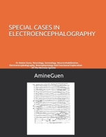 SPECIAL CASES IN ELECTROENCEPHALOGRAPHY: Dr Amine Guen, Neurology, Somnology, Neurorehabilitation, Electroencephalography, Neurophysiology And Functional Exploration Of The Nervous System B08BDT995W Book Cover