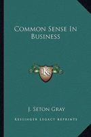 Common Sense In Business 116380682X Book Cover