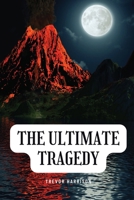 The ultimate tragedy 0932114318 Book Cover