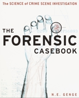 The Forensic Casebook: The Science of Crime Scene Investigation 0345452038 Book Cover