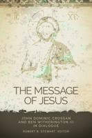 The Message of Jesus: John Dominic Crossan and Ben Witherington III in Dialogue 0800699270 Book Cover
